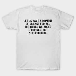 A moment of silence T-Shirt